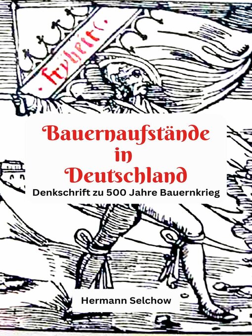 Title details for Bauernaufstände in Deutschland Denkschrift zu 500 Jahre Bauernkrieg by Hermann Selchow - Available